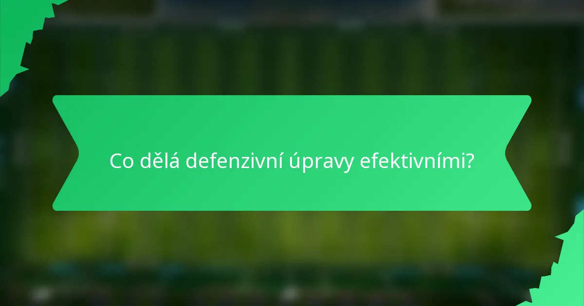 Co dělá defenzivní úpravy efektivními?